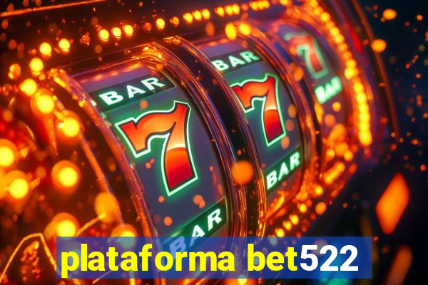 plataforma bet522